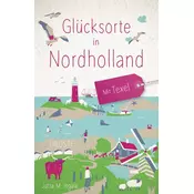 Glücksorte in Nordholland. Mit Texel