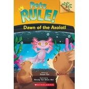 Dawn of the Axolotl: A Branches Book (Pets Rule! #9)