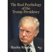 The Real Psychology of the Trump Presidency