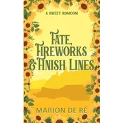 Fate, Fireworks & Finish Lines