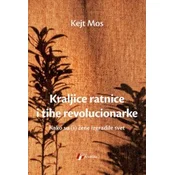 Kraljice ratnice i tihe revolucionarke