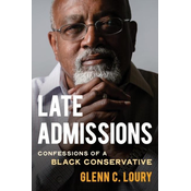 Late Admissions: Confessions of a Black Conservative