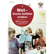 Wut - Starke Gefühle erleben