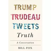 Trump, Trudeau, Tweets, Truth