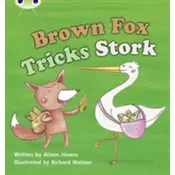 Bug Club Phonics Bug Set 10 Brown Fox Tricks Stork