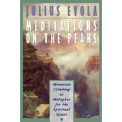Meditations on the Peaks: Mountain Climbing as Metaphor for the Spiritual Quest
