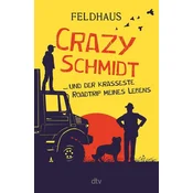 Crazy Schmidt ... und der krasseste Roadtrip meines Lebens
