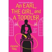 Earl, the Girl, and a Toddler, An