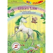 LESEZUG/2. Klasse: Einhorn Luna. Die Suche nach dem Zauberkristall