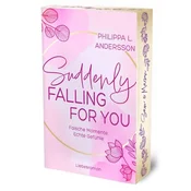 Suddenly Falling For You - Falsche Momente, Echte Gefühle | Limitierte Auflage mit Farbschnitt