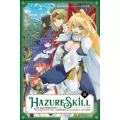 Hazure Skill: The Guild Member with a Worthless Skill Is Actually a Legendary Assassin, Vol. 4