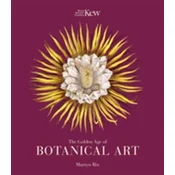 The Golden Age of Botanical Art (Royal Botanical Gardens, Ke