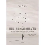Mit HAIKU-KRIMINALBALLADEN quer durch Europa und nach Übersee