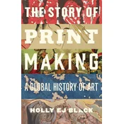 The Story of Printmaking