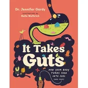 It Takes Guts: How Your Body Turns Food Into Fuel (and Poop)