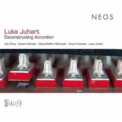 JUHART LUKA/DECONSTRUCTING ACCORDION/ŽURAJ/DEMETZ/FUENTES