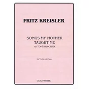 KREISLER/DVORAK:SONGS MY MOTHER TAUGHT ME VIOLINE AND PIANO