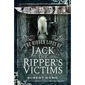 The Hidden Lives of Jack the Rippers Victims