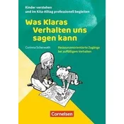 Kinder verstehen und im Kita-Alltag professionell begleiten / Was Klaras Verhalten uns sagen kann