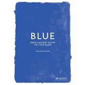 BLUE FROM ANCIENT EGYPT TO YVES KLEIN