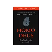 Homo Deus: Kratka istorija sutrašnjice - Juval Noa Harari