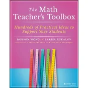 Math Teachers Toolbox - Hundreds of Practical  Ideas to Support Your Students