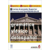 Gramática y léxico del espanol. Niveles Avanzado-Superior