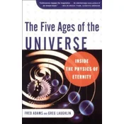 Five Ages of the Universe: Inside the Physics of Eternity