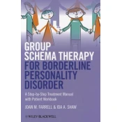 Group Schema Therapy for Borderline Personality Disorder - A Step-by-Step Treatment Manual with Patient Workbook