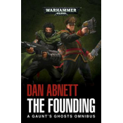 The Founding: A Gaunts Ghosts Omnibus