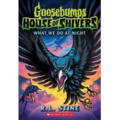 What We Do in the Night (Goosebumps House of Shivers #7)