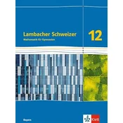 Lambacher Schweizer Mathematik 12. Schulbuch Klasse 12. Ausgabe Bayern
