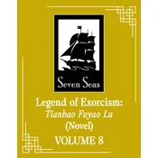 Legend of Exorcism: Tianbao Fuyao Lu (Novel) Vol. 8