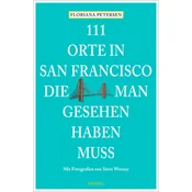 111 Orte in San Francisco, die man gesehen haben muss