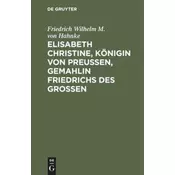 Elisabeth Christine, Königin von Preußen, Gemahlin Friedrichs des Großen