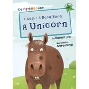 I Wish Id Been Born a Unicorn (Early Reader)