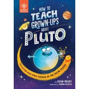 How to Teach Grown-Ups About Pluto