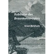 Robinson des Braunkohlereviers