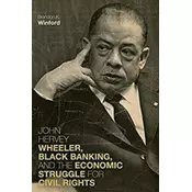 John Hervey Wheeler, Black Banking, and the Economic Struggle for Civil Rights