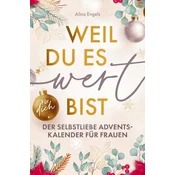 Weil du es wert bist | Der Selbstliebe Adventskalender für Frauen