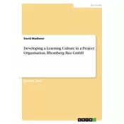 Developing a Learning Culture in a Project Organisation. Rhomberg Bau GmbH