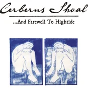 Cerberus Shoal - ...And Farewell To Hightide (Deluxe Expanded Edition) (Remastered) (2 LP)