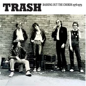 Trash - Bashing Out The Chords 1976 - 1979 (LP)
