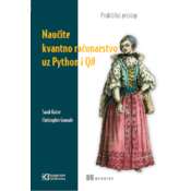 Naucite kvantno racunarstvo uz Python i Q# , Sarah C. Kaiser i Christopher E. Granade