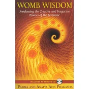WOMB VISDOM - Awakening the creative and forgotten powers of the feminine