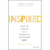 Inspired - How to Create Tech Products Customers Love, 2nd Edition