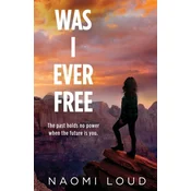 Was I Ever Free