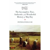 The Incomplete, True, Authentic, And Wonderful History Of May Day