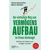 Der einfachste Weg zum Vermögensaufbau im Finanz-Dschungel
