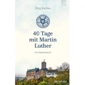 40 Tage mit Martin Luther